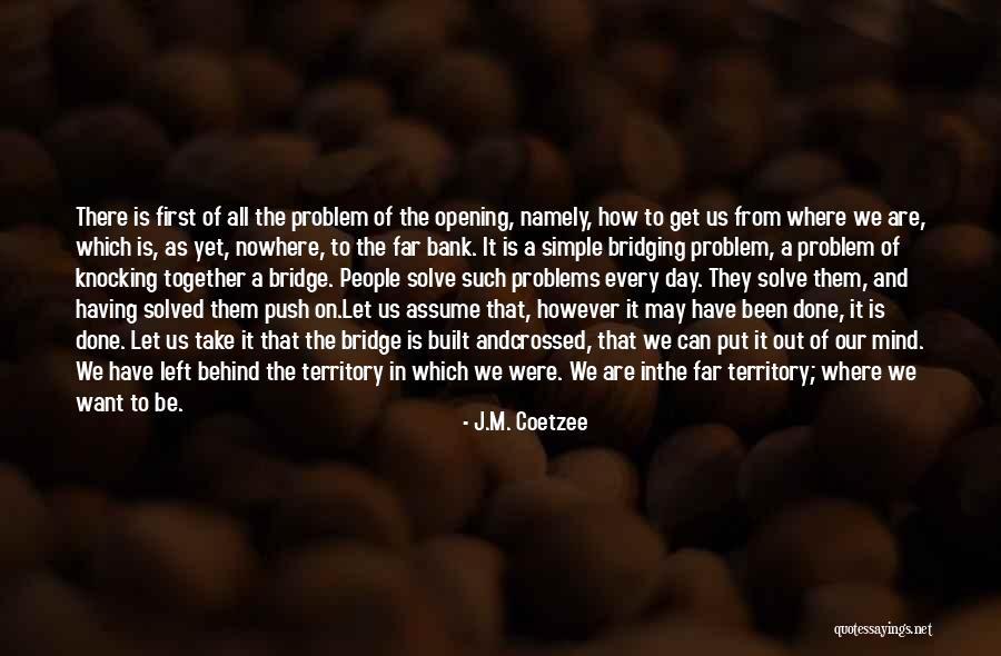 How To Solve A Problem Quotes By J.M. Coetzee How To Solve A Problem Quotes By J.M. Coetzee
