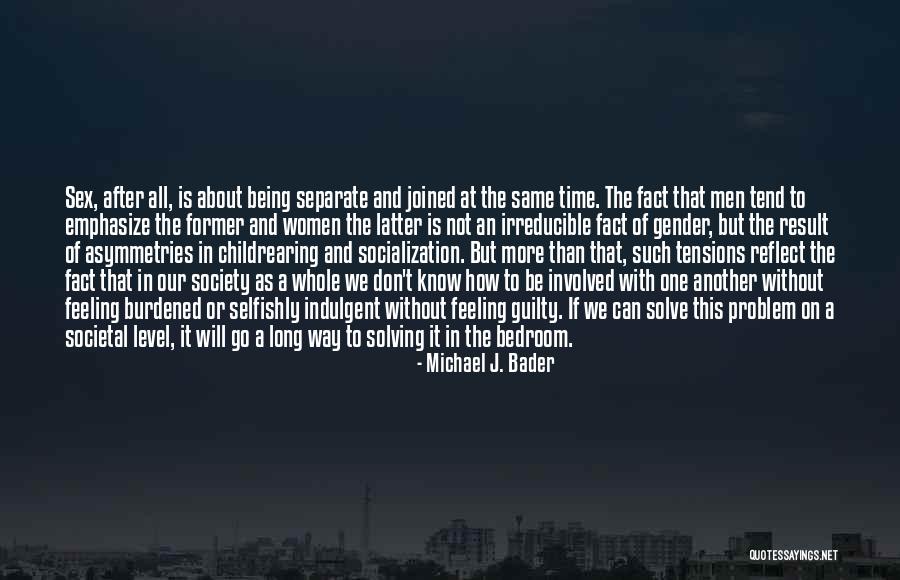 How To Solve A Problem Quotes By Michael J. Bader How To Solve A Problem Quotes By Michael J. Bader