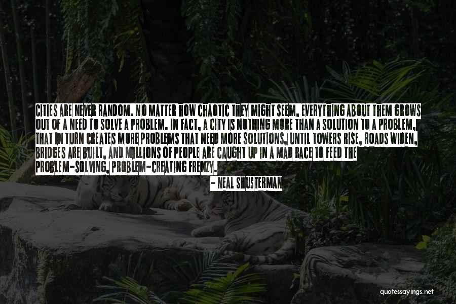How To Solve A Problem Quotes By Neal Shusterman How To Solve A Problem Quotes By Neal Shusterman