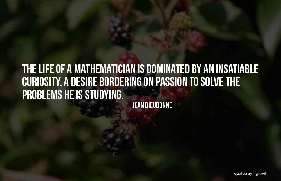 How To Solve Problems In Life Quotes By Jean Dieudonne How To Solve Problems In Life Quotes By Jean Dieudonne