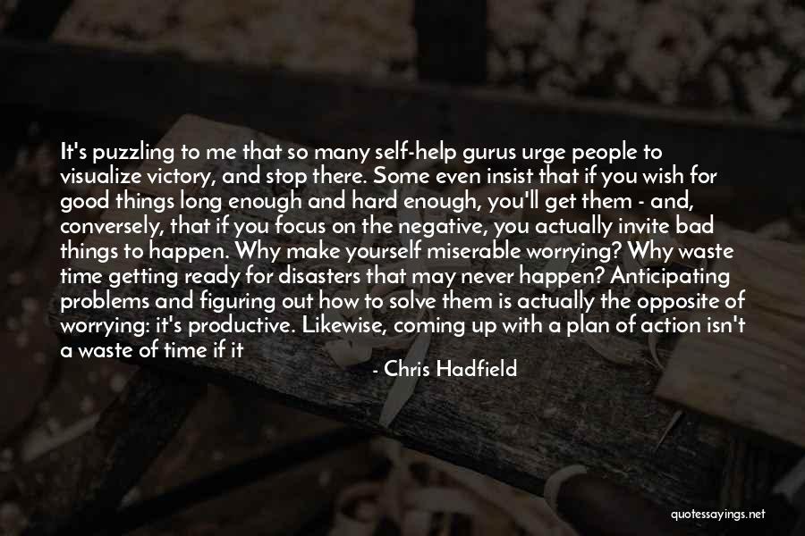 How To Solve Problems Quotes By Chris Hadfield How To Solve Problems Quotes By Chris Hadfield