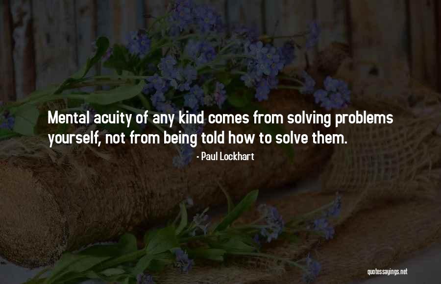 How To Solve Problems Quotes By Paul Lockhart How To Solve Problems Quotes By Paul Lockhart