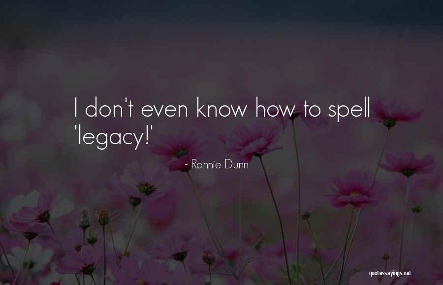 How To Spell Quotes By Ronnie Dunn How To Spell Quotes By Ronnie Dunn