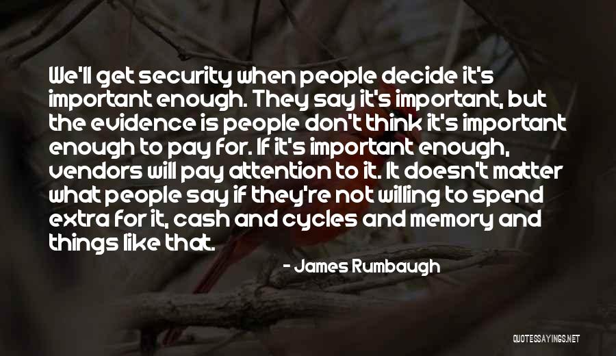 How To Spend Cash Quotes By James Rumbaugh How To Spend Cash Quotes By James Rumbaugh