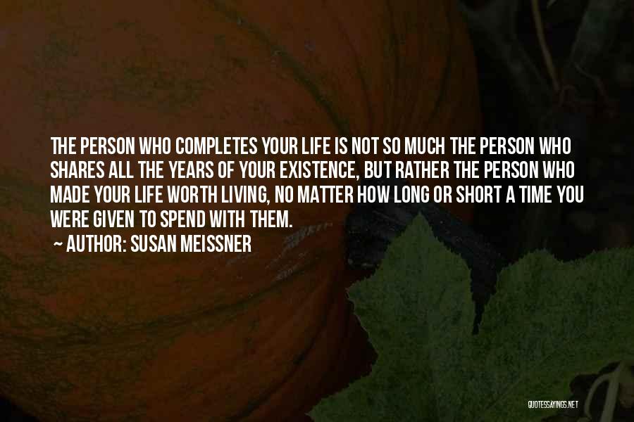 How To Spend Life Quotes By Susan Meissner