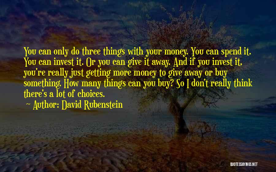 How To Spend Money Quotes By David Rubenstein
