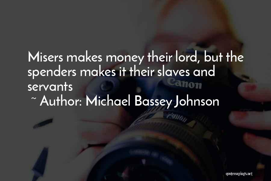 How To Spend Money Quotes By Michael Bassey Johnson