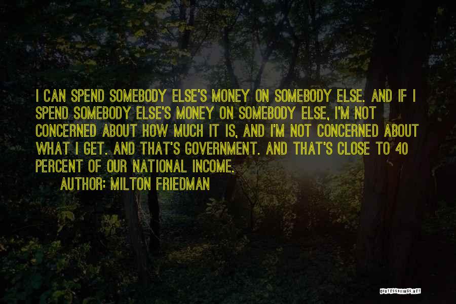 How To Spend Money Quotes By Milton Friedman