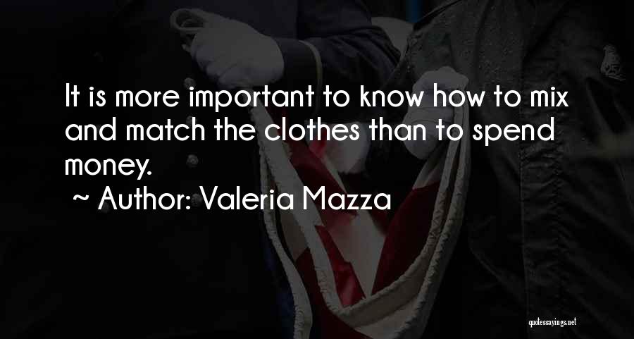 How To Spend Money Quotes By Valeria Mazza
