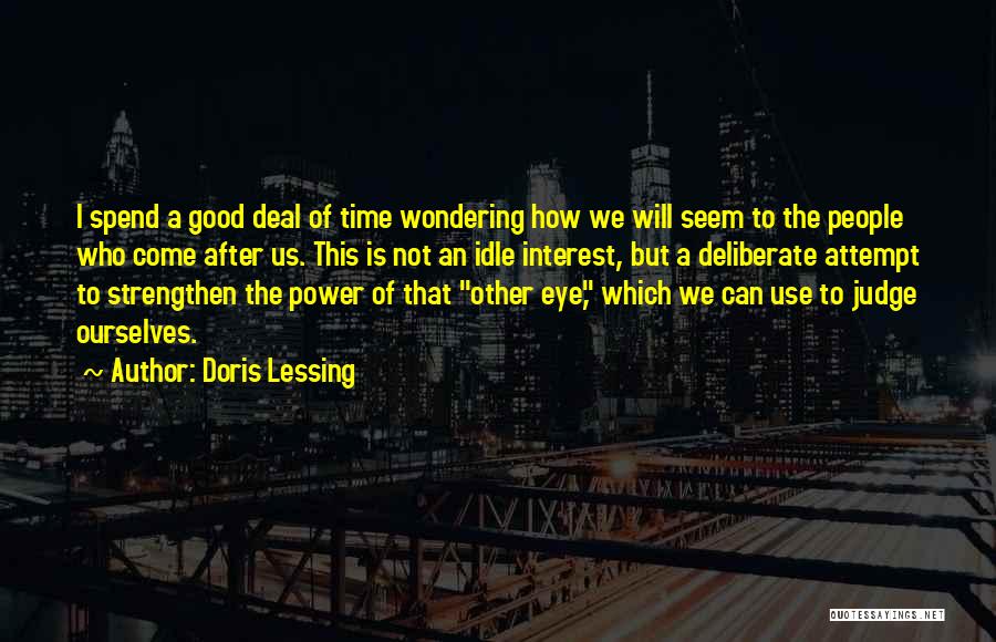 How To Spend Time Quotes By Doris Lessing