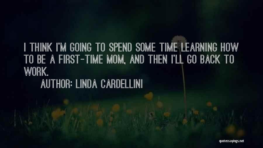 How To Spend Time Quotes By Linda Cardellini
