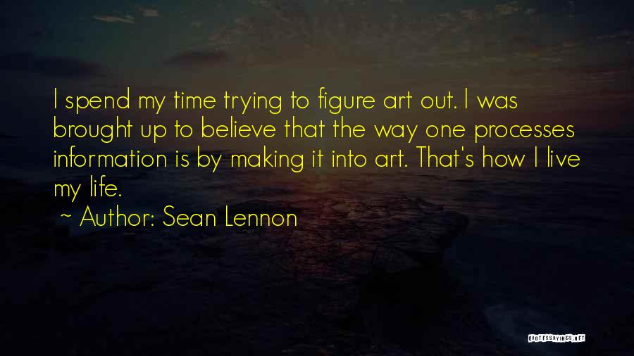 How To Spend Time Quotes By Sean Lennon