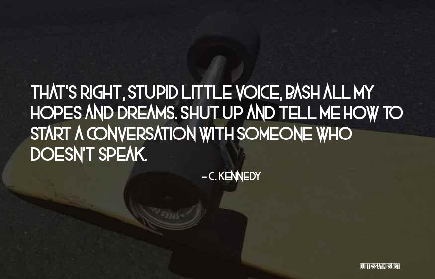 How To Start A Conversation Quotes By C. Kennedy How To Start A Conversation Quotes By C. Kennedy