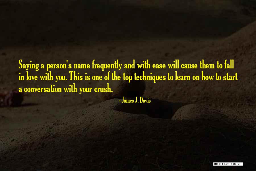 How To Start A Conversation Quotes By James J. Davis How To Start A Conversation Quotes By James J. Davis