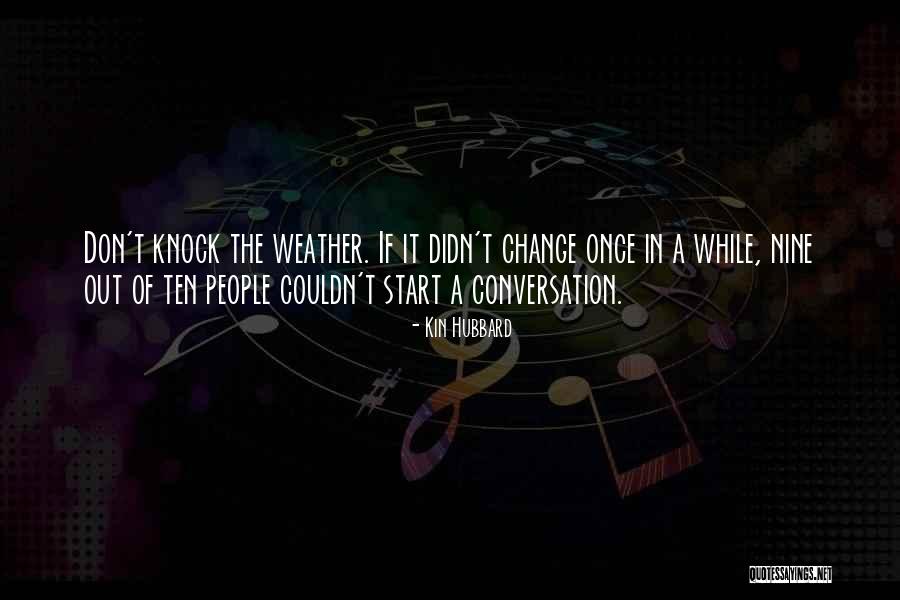 How To Start A Conversation Quotes By Kin Hubbard How To Start A Conversation Quotes By Kin Hubbard