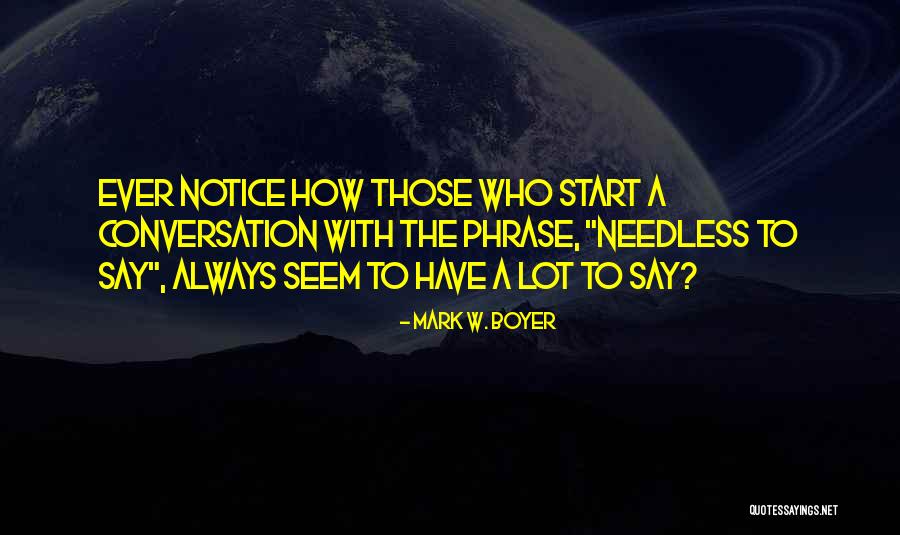 How To Start A Conversation Quotes By Mark W. Boyer How To Start A Conversation Quotes By Mark W. Boyer