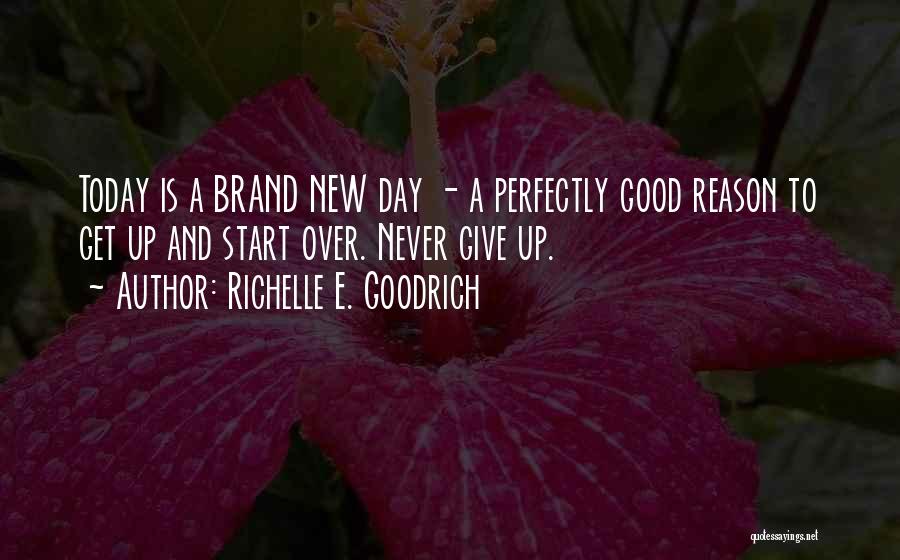 How To Start A New Day Quotes By Richelle E. Goodrich