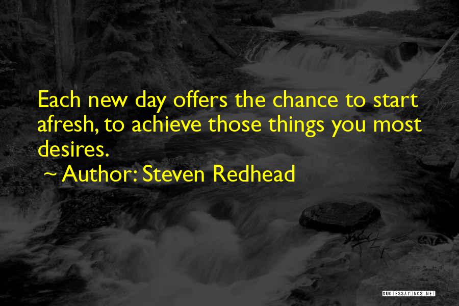 How To Start A New Day Quotes By Steven Redhead