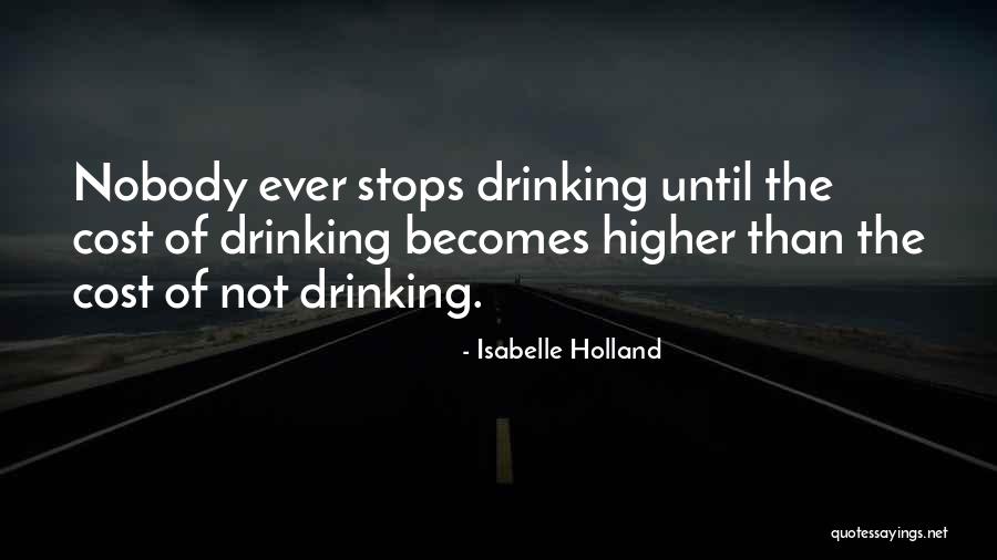 How To Stop Drinking Quotes By Isabelle Holland How To Stop Drinking Quotes By Isabelle Holland