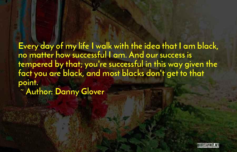 How To Success Quotes By Danny Glover