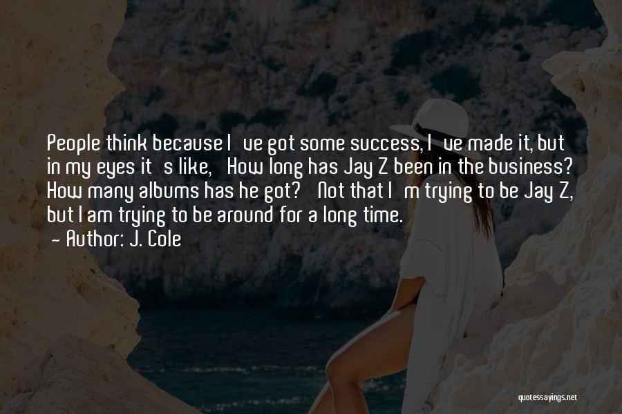 How To Success Quotes By J. Cole