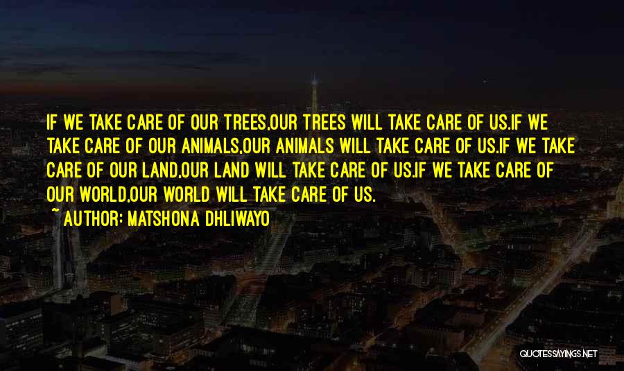 How To Take Care Of The Environment Quotes By Matshona Dhliwayo