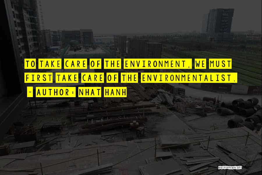 How To Take Care Of The Environment Quotes By Nhat Hanh