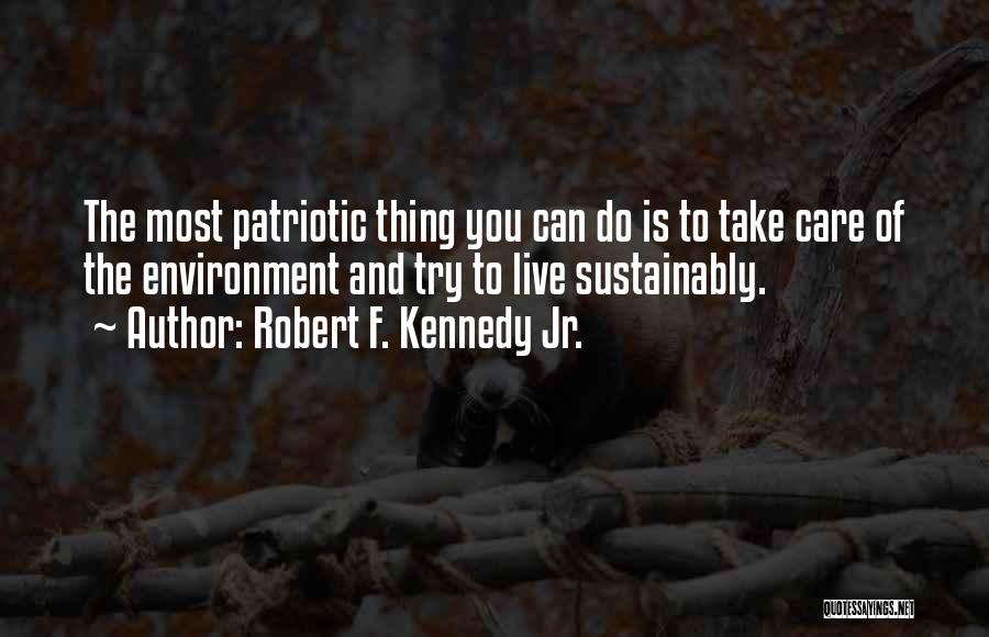 How To Take Care Of The Environment Quotes By Robert F. Kennedy Jr.