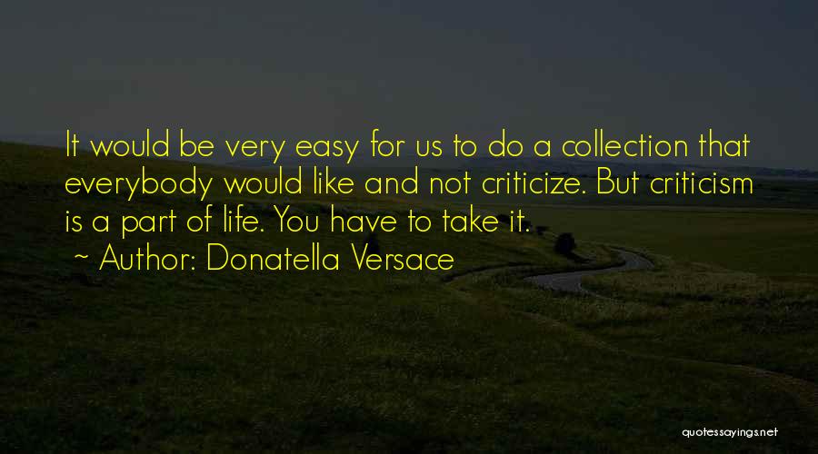 How To Take Criticism Quotes By Donatella Versace