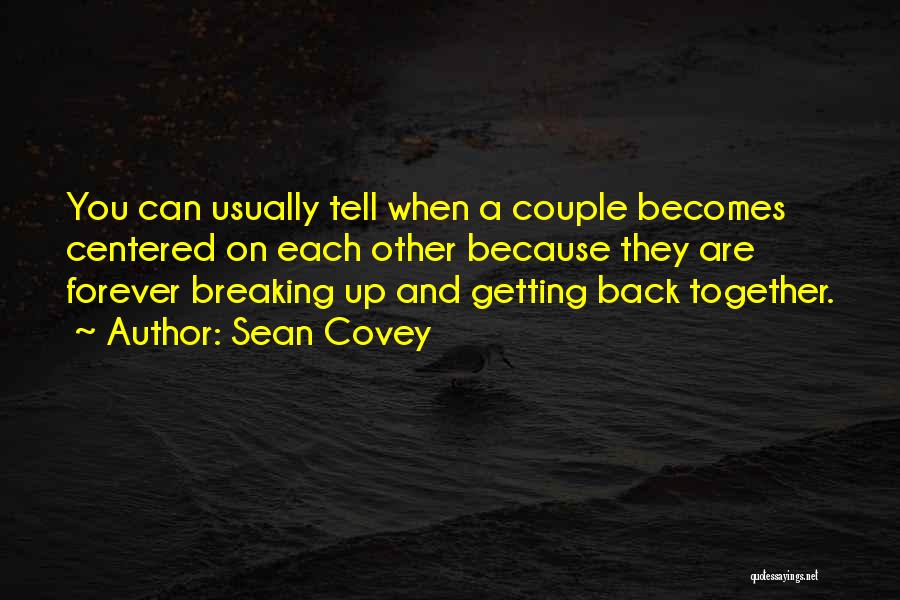 How To Tell Your Ex You Still Love Him Quotes By Sean Covey