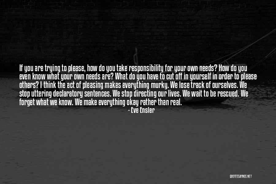 How To Think Of Your Own Quotes By Eve Ensler How To Think Of Your Own Quotes By Eve Ensler