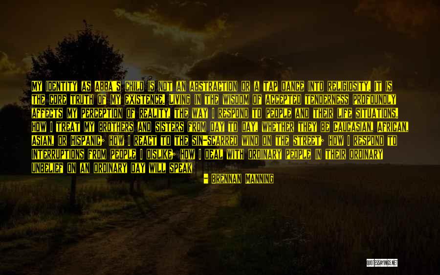 How To Treat Others Quotes By Brennan Manning How To Treat Others Quotes By Brennan Manning