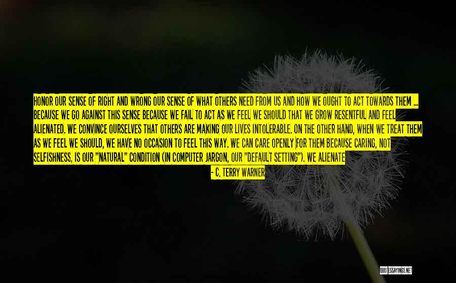How To Treat Others Quotes By C. Terry Warner How To Treat Others Quotes By C. Terry Warner