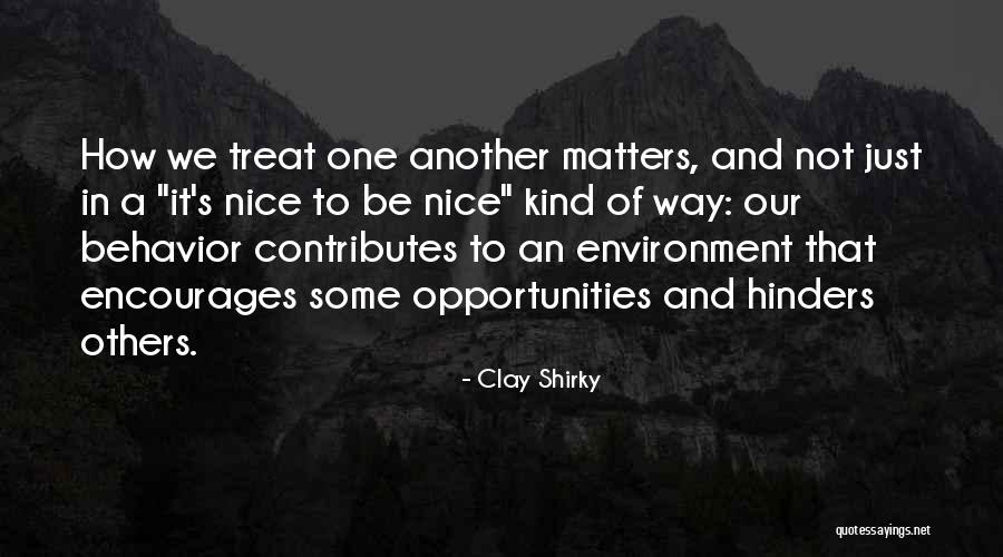How To Treat Others Quotes By Clay Shirky How To Treat Others Quotes By Clay Shirky