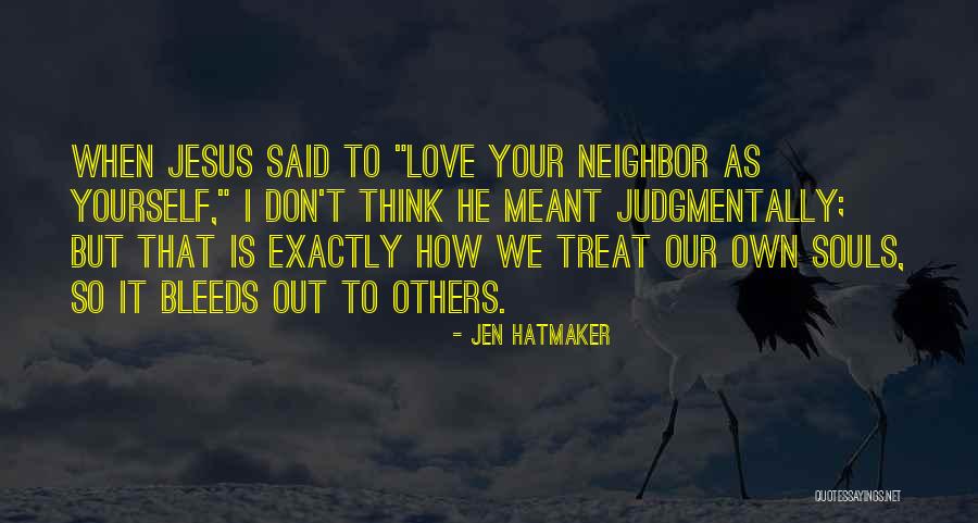 How To Treat Others Quotes By Jen Hatmaker How To Treat Others Quotes By Jen Hatmaker