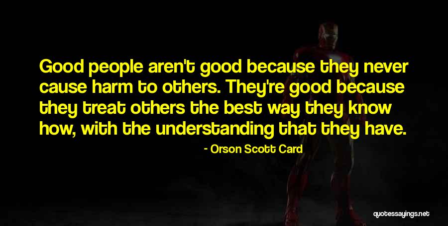 How To Treat Others Quotes By Orson Scott Card How To Treat Others Quotes By Orson Scott Card