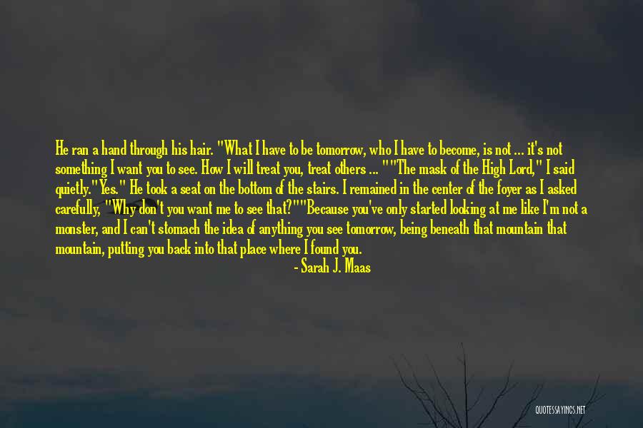 How To Treat Others Quotes By Sarah J. Maas How To Treat Others Quotes By Sarah J. Maas
