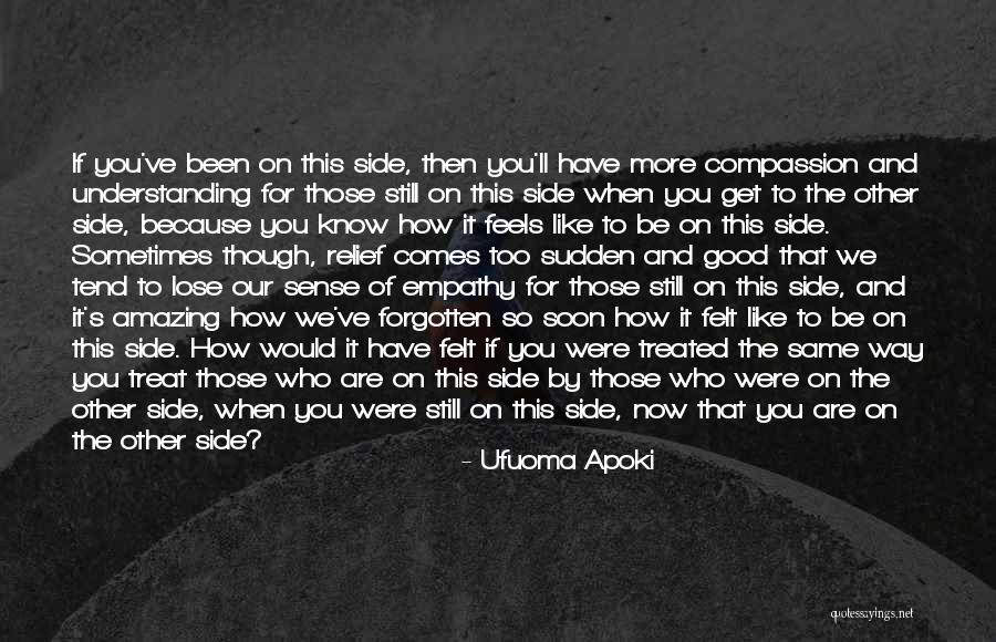 How To Treat Others Quotes By Ufuoma Apoki How To Treat Others Quotes By Ufuoma Apoki
