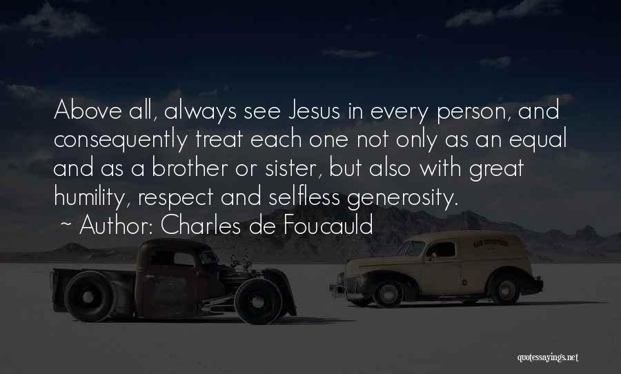 How To Treat Others With Respect Quotes By Charles De Foucauld