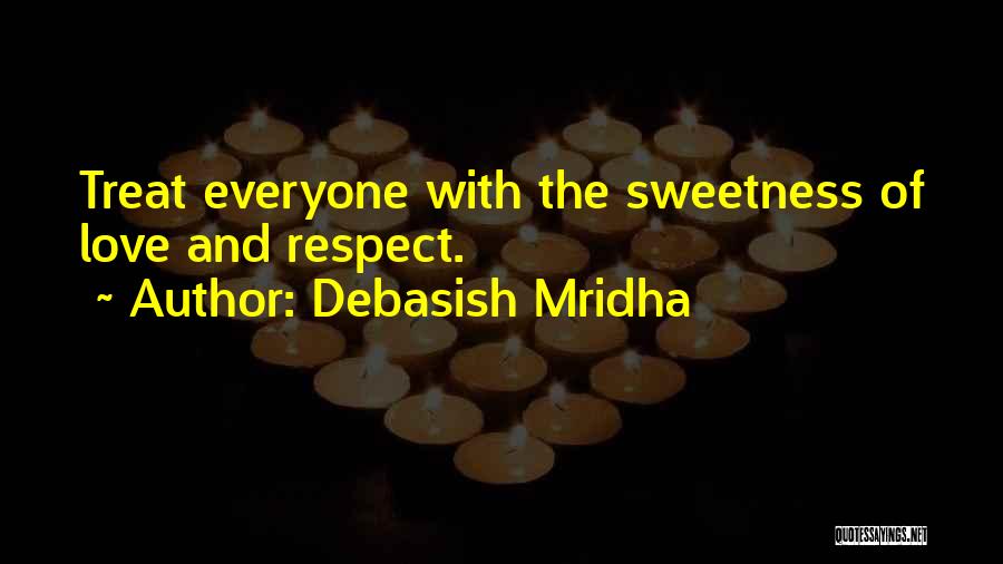 How To Treat Others With Respect Quotes By Debasish Mridha