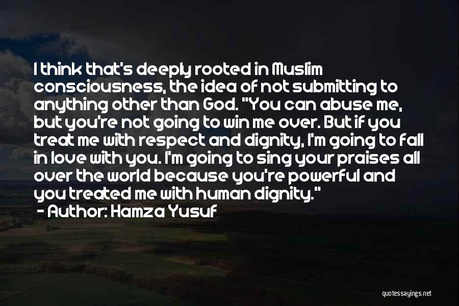 How To Treat Others With Respect Quotes By Hamza Yusuf