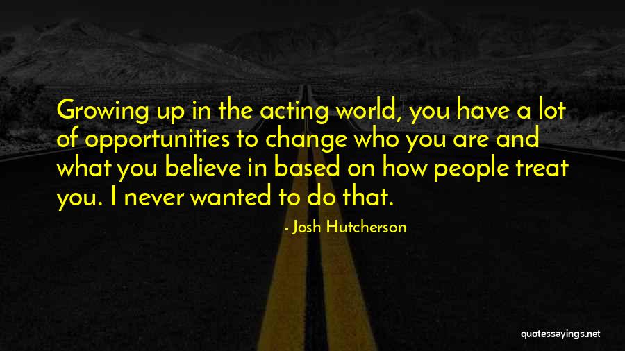 How To Treat People Quotes By Josh Hutcherson How To Treat People Quotes By Josh Hutcherson