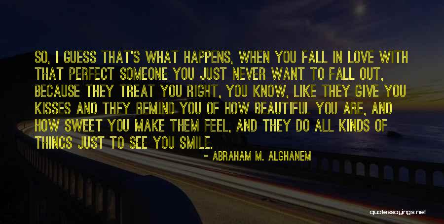 How To Treat Someone You Love Quotes By Abraham M. Alghanem