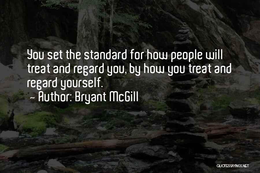 How To Treat Someone You Love Quotes By Bryant McGill
