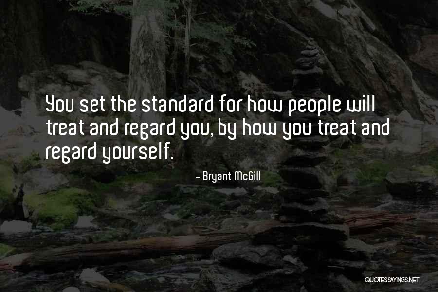 How To Treat Someone You Love Quotes By Bryant McGill