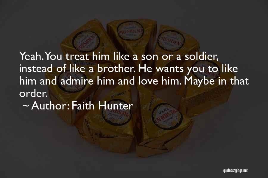 How To Treat Someone You Love Quotes By Faith Hunter