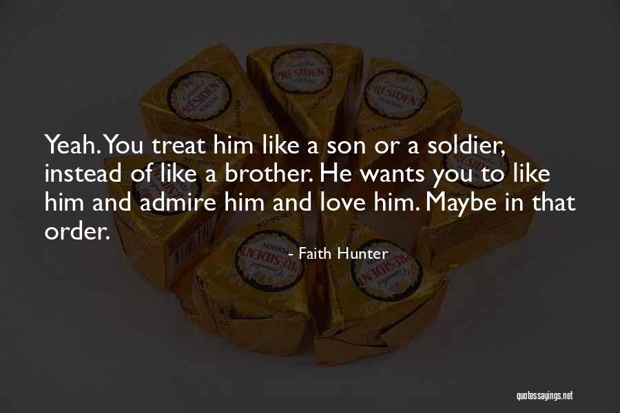 How To Treat Someone You Love Quotes By Faith Hunter