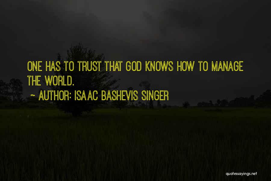 How To Trust God Quotes By Isaac Bashevis Singer