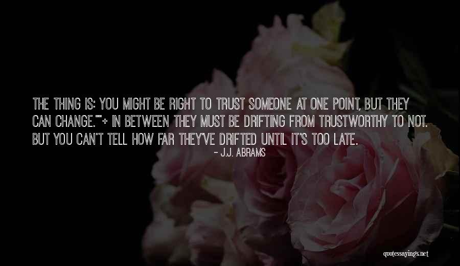 How To Trust Someone Quotes By J.J. Abrams