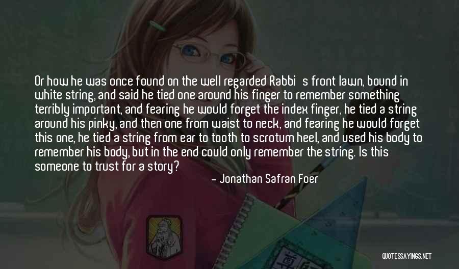 How To Trust Someone Quotes By Jonathan Safran Foer